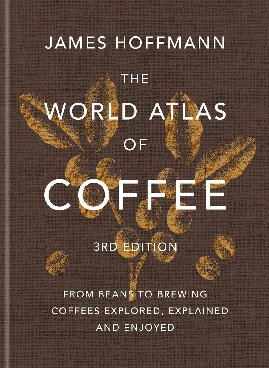Cover of The World Atlas of Coffee, 3rd edition, by James Hoffmann
